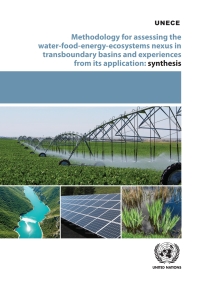 Omslagafbeelding: Methodology for Assessing the Water-food-energy-ecosystem Nexus in Transboundary Basins and Experiences from its Application 9789211171785