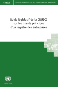 Cover image: Guide legislatif de la CNUDCI sur les grands principes d'un registre des enterprises 9789210479264
