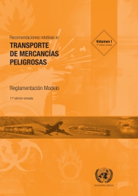 Cover image: Recomendaciones Relativas al Transporte de Mercancías Peligrosas: Reglamentación Modelo - Decimoseptima Edición Revisada 17th edition 9789213390450