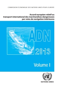Cover image: Accord européen relatif au transport international des marchandises dangereuses par voies de navigation intérieures (ADN) 2013 9789212391311