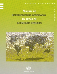 Cover image: Manual Infraestructura Geoespacial en Apoyo de Actividades Censales 9789213612422