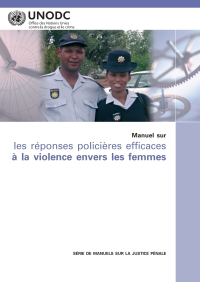 Imagen de portada: Manuel sur les Réponses Policières Efficaces à la Violence Envers les Femmes 9789212302799