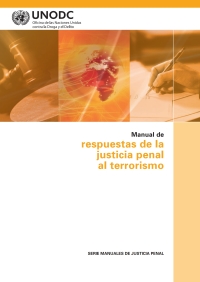 Imagen de portada: Manual de Respuestas de la Justicia Penal al Terrorismo 9789213302002