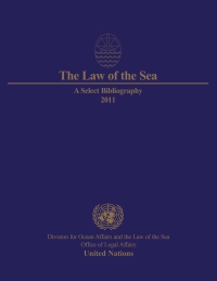 Cover image: The Law of the Sea: A Select Bibliography 2011 9789211338072
