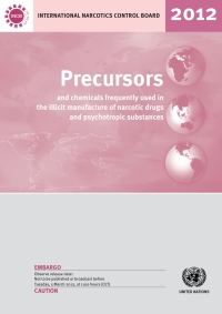 Imagen de portada: Precursors and Chemicals Frequently Used in the Illicit Manufacture of Narcotic Drugs and Psychotropic Substances 2012 9789211482713