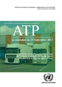Cover image: Agreement on the International Carriage of Perishable Foodstuffs and on the Special Equipment to Be Used for Such Carriage (ATP) 9789211391473