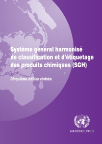 Imagen de portada: Système Général Harmonisé de Classification et d'étiquetage des Produits Chimiques (SGH) - Cinquième Edition Révisée 5th edition 9789212165318