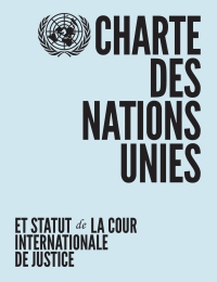 Cover image: Charte des Nations Unies et Statut de la Cour Internationale de Justice 9789210017886