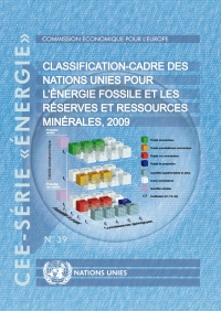 Imagen de portada: Classification-cadre des Nations Unies pour l'énergie fossile et les réserves et ressources minérales 2009 9789212165233