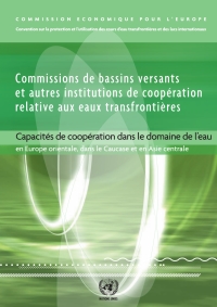 表紙画像: Commissions de Bassins Versants et autres Institutions de Coopération Relative aux Eaux Transfrontières 9789212165141
