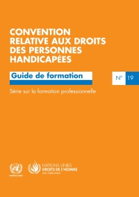 Cover image: Convention relative aux droits des personnes handicapées - Guide de formation Nº 19 9789212541792