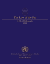 Imagen de portada: The Law of the Sea: A Select Bibliography 2012 9789211338126