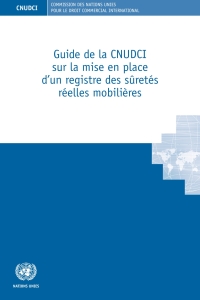Cover image: Guide de la CNUDCI sur la mise en place d’un registre des sûretés réelles mobilières 9789212335148