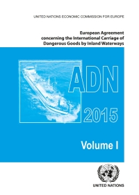 Imagen de portada: European Agreement Concerning the International Carriage of Dangerous Goods by Inland Waterways (ADN) 2015, Including the Annexed Regulations 9789211391527