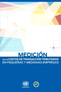 Cover image: Medición de los Costos de Transacción Tributarios en Pequeñas y Medianas Empresas 9789211591088