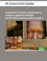 Omslagafbeelding: Prevention of and Responses to Violence Against Children Within the Juvenile Justice System 9789210582872