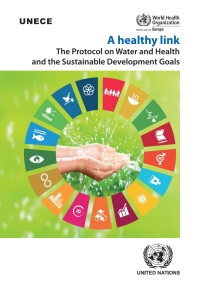 Imagen de portada: A healthy link: The Protocol on Water and Health and the Sustainable Development Goals 9789210594189