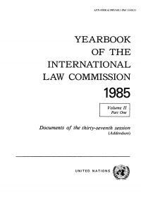 Imagen de portada: Yearbook of the International Law Commission 1985, Vol. II, Part 1 (Addendum 1) 9789211333244