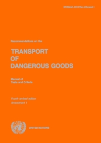 صورة الغلاف: Recommendations on the Transport of Dangerous Goods: Manual of Tests and Criteria - Fourth Revised Edition, Amendment 1 9789211391091