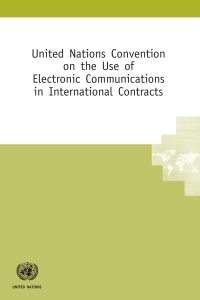 Cover image: United Nations Convention on the Use of Electronic Communications in International Contracts 9789211337563