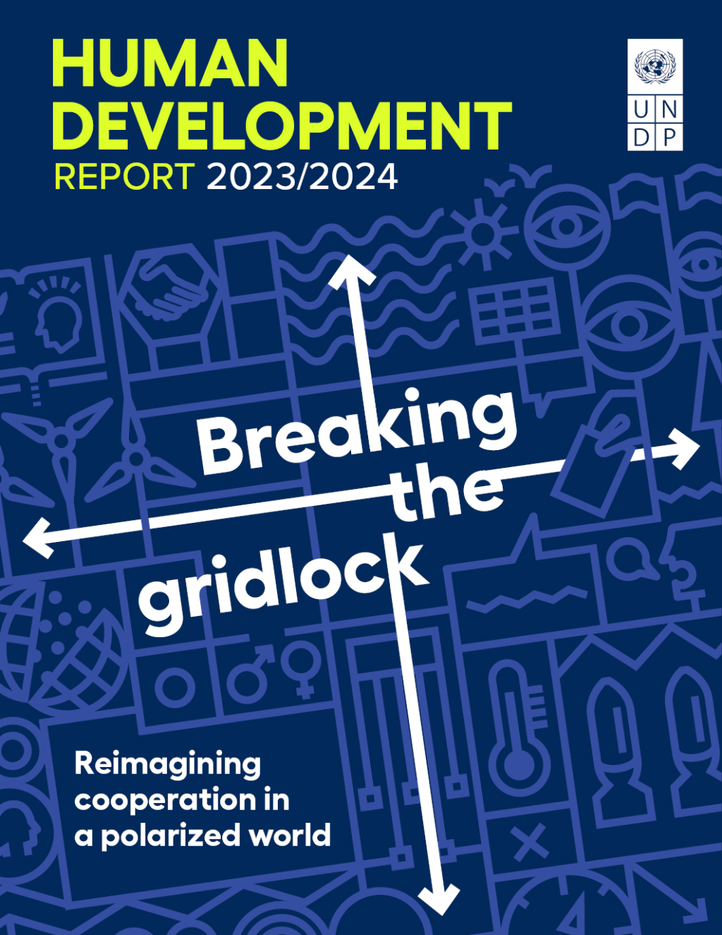 Human Development Report 2023/2024: Breaking the Gridlock – Reimagining Cooperation in a Polarized World