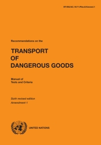 Imagen de portada: Recommendations on the Transport of Dangerous Goods: Manual of Tests and Criteria - Sixth Revised Edition, Amendment 1 9789211391626