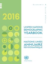 Cover image: United Nations Demographic Yearbook 2016/Nations Unies Annuaire démographique 2016 9789210511100