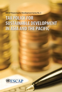 Cover image: Tax Policy for Sustainable Development in Asia and the Pacific 9789211207675