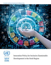 Cover image: Innovation Policy for inclusive Sustainable Development in the Arab Region 9789211284010