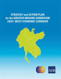 Omslagafbeelding: Strategy and Action Plan for the Greater Mekong Subregion East-West Economic Corridor 9789292547714