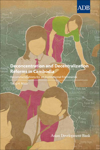 Omslagafbeelding: Deconcentration and Decentralization Reforms in Cambodia 1st edition 9789290922650