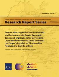 Cover image: Factors Affecting Firm-Level Investment and Performance in Border Economic Zones and Implications for Developing Cross-Border Economic Zones between the People's Republic of China and its Neighboring GMS Countries 1st edition 9789290924531