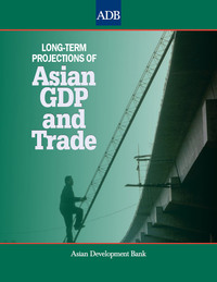Omslagafbeelding: Long-Term Projections of Asian GDP and Trade 1st edition 9789290924784