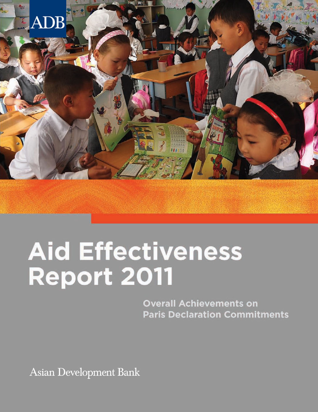 Aid Effectiveness Report 2011 Overall Achievements on Paris Declaration Commitments 1st Edition