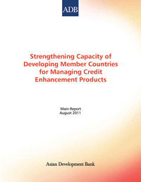 表紙画像: Strengthening Capacity of Developing Member Countries for Managing Credit Enhancement Products 1st edition 9789290925538