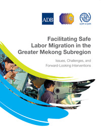 Cover image: Facilitating Safe Labor Migration in the Greater Mekong Subregion 1st edition 9789292540203