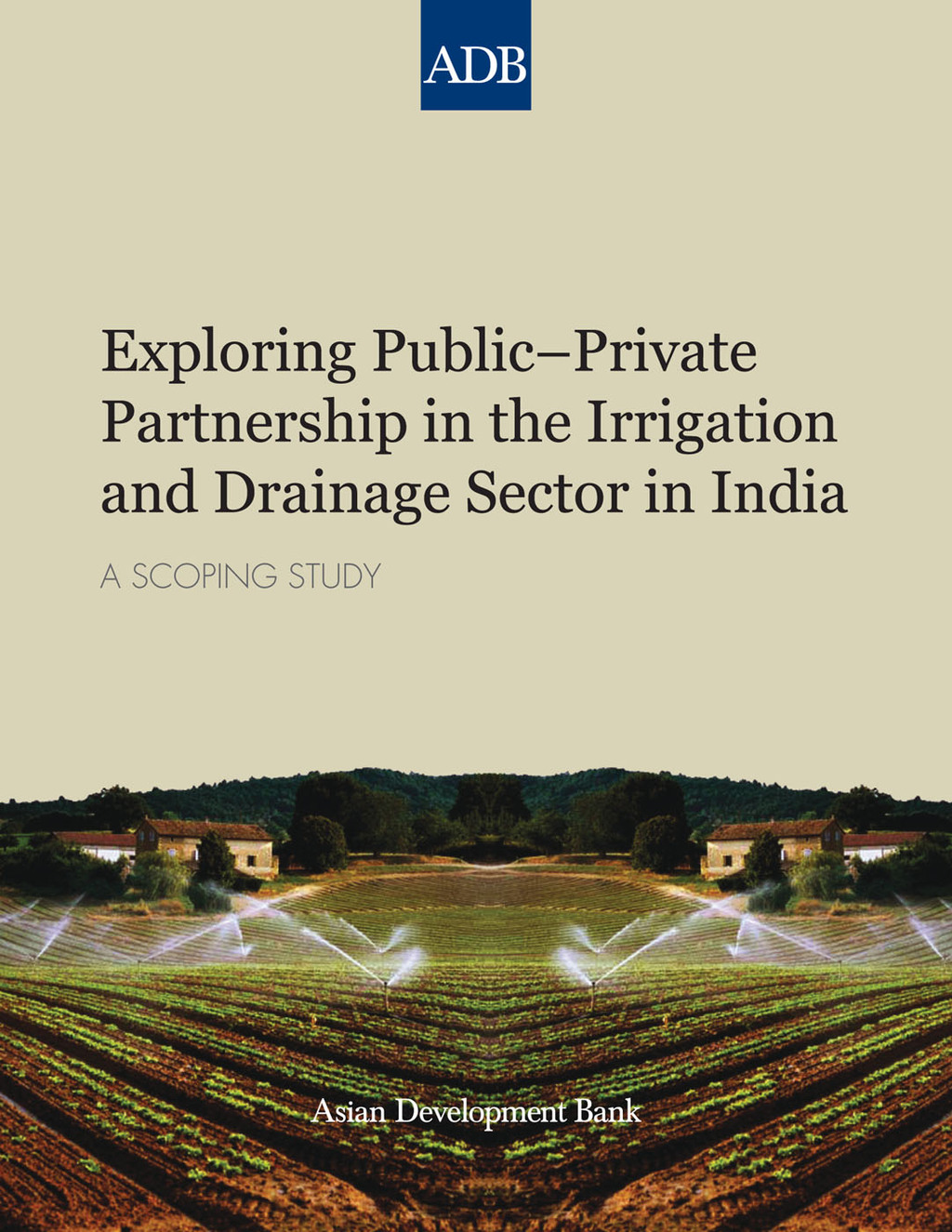 Exploring Public–Private Partnership in the Irrigation and Drainage Sector in India 1st Edition