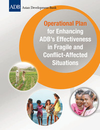 Cover image: Operational Plan for Enhancing ADB's Effectiveness in Fragile and Conflict-Affected Situations 1st edition 9789292541200