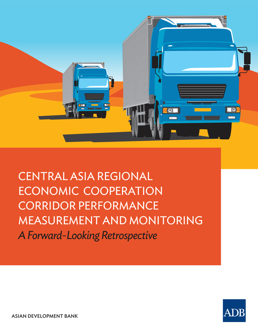 Central Asia Regional Economic Cooperation Corridor Performance Measurement and Monitoring