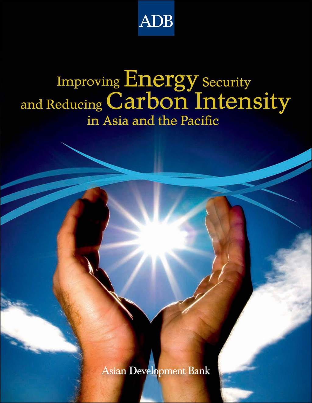Improving Energy Security and Reducing Carbon Intensity in Asia and the Pacific 1st Edition