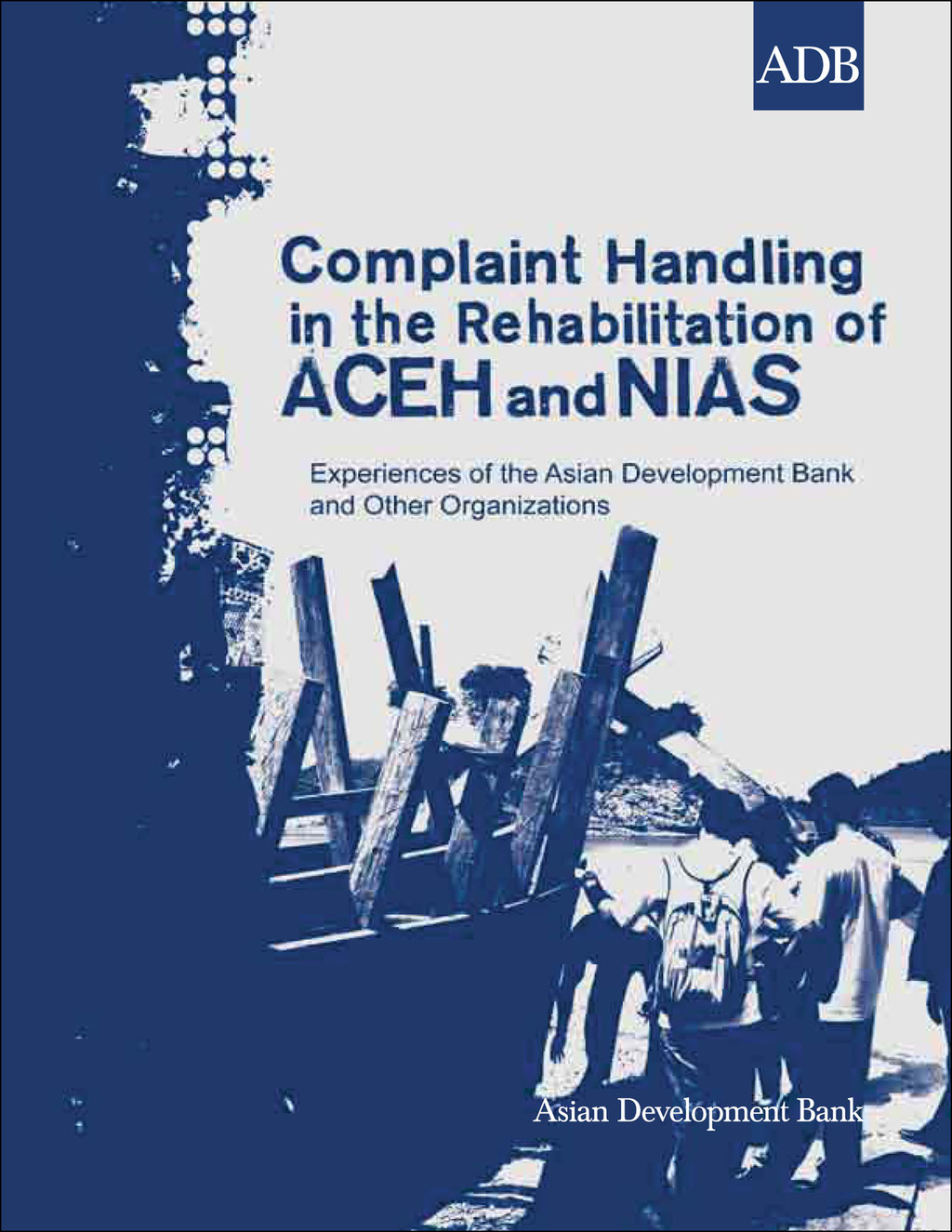 Complaint Handling in the Rehabilitation of Aceh and Nias 1st Edition