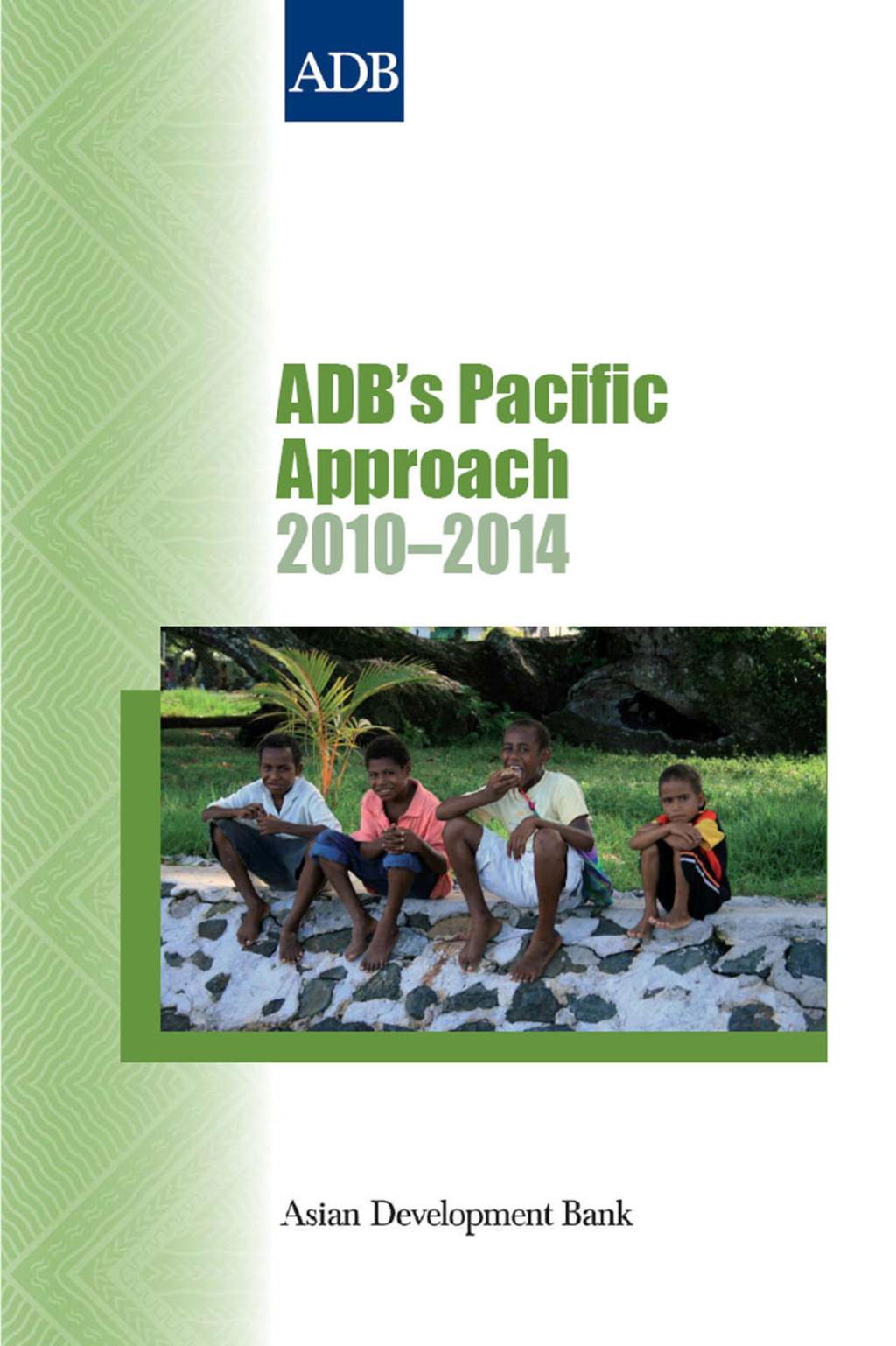 ADB’s Pacific Approach 2010-2014 1st Edition