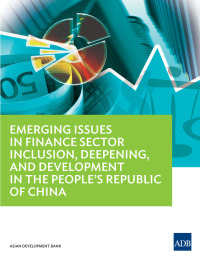 Cover image: Emerging Issues in Finance Sector Inclusion, Deepening, and Development in the People's Republic of China 9789292548377