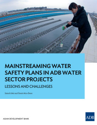 Cover image: Mainstreaming Water Safety Plans in ADB Water Sector Projects 9789292548537