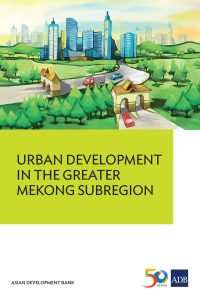 Omslagafbeelding: Urban Development in the Greater Mekong Subregion 9789292549831