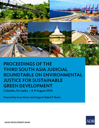 Cover image: Proceedings of the Third South Asia Judicial Roundtable on Environmental Justice for Sustainable Green Development 9789292570583