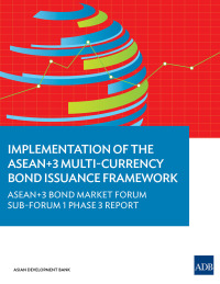 Imagen de portada: Implementation of the ASEAN 3 Multi-Currency Bond Issuance Framework 9789292570798