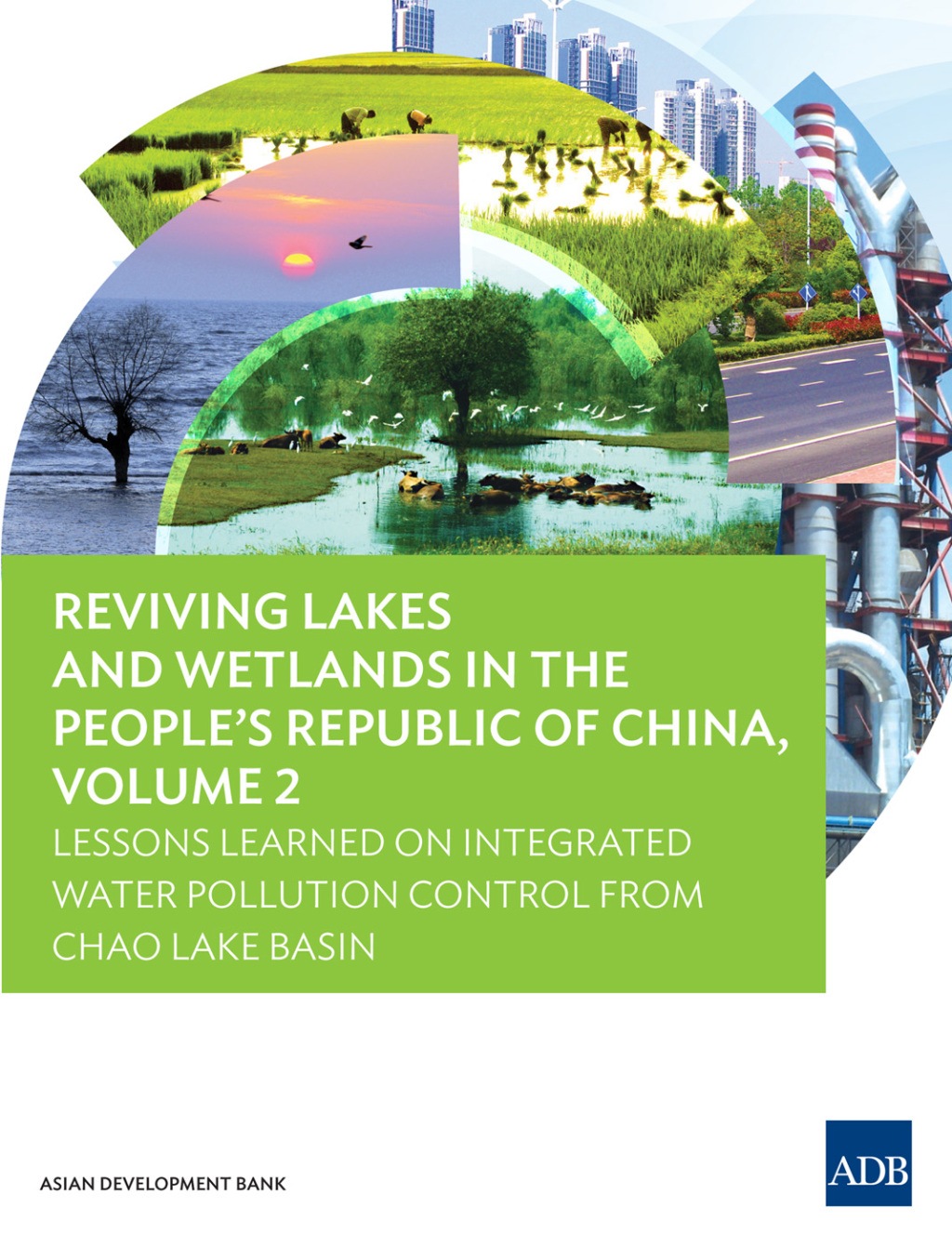 Reviving Lakes and Wetlands in the People’s Republic of China, Volume 2 Lessons Learned on Integrated Water Pollution Control from Chao Lake Basin