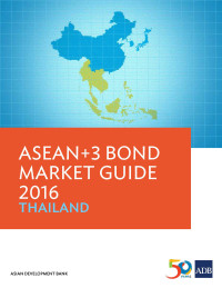 صورة الغلاف: ASEAN 3 Bond Market Guide 2016 Thailand 9789292575038