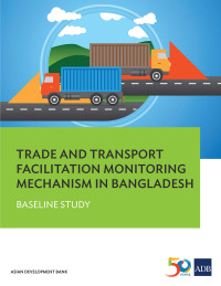 Omslagafbeelding: Trade and Transport Facilitation Monitoring Mechanism in Bangladesh 9789292578398